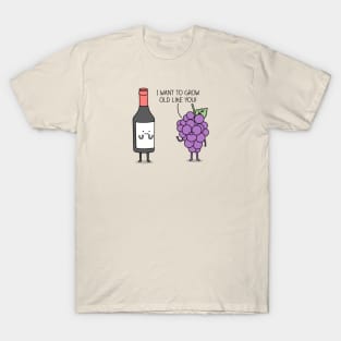 Age like fine wine T-Shirt